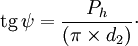 \mathop{\mathrm{tg}}\, \psi= \frac{P_h}{\left(\pi \times d_2\right)}\,\! \cdot