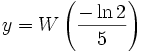 y=W\left({-\ln 2\over 5}\right)