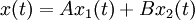 x(t) = Ax_1(t) + Bx_2(t) \,
