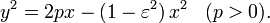 y^2=2px-(1-\varepsilon^2)\,x^2\;\;\;(p&amp;gt;0).
