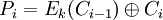 P_i=E_k(C_{i-1})\oplus C_i