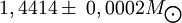 1,4414\pm\;0,0002M_{\bigodot}