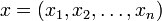 x=(x_1,x_2,\dots,x_n)