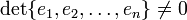 \det\{e_1, e_2,\dots,e_n\} \neq 0