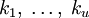 k_1,\;\ldots,\;k_u