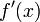 f'(x)\!