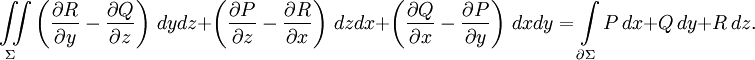 \iint\limits_{\Sigma}\left(\frac{\partial R}{\partial y}-\frac{\partial Q}{\partial z}\right)\,dydz+\left(\frac{\partial P}{\partial z}-\frac{\partial R}{\partial x}\right)\,dzdx+\left(\frac{\partial Q}{\partial x}-\frac{\partial P}{\partial y}\right)\,dxdy=\int\limits_{\partial\Sigma}P\,dx+Q\,dy+R\,dz.