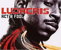 Обложка сингла «Act a Fool» (Лудакриса, 2003)