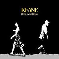 Обложка сингла «Bend and Break» (Keane, 2005)