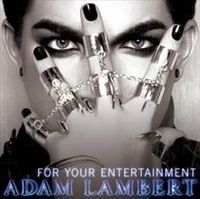 Обложка сингла «For Your Entertainment» (Адам Ламберт, 2009)