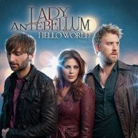 Обложка сингла «Hello World» (Lady Antebellum, 2010)