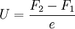 U = \frac{F_2-F_1}{e}