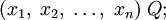 (x_1,\;x_2,\;\ldots,\;x_n)\;Q;
