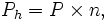 P_h= P \times n\,\! ,
