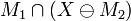 M_1\cap(X\ominus M_2)