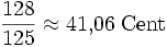  \frac{128}{125} \approx 41{,}06\;\mathrm{Cent} 