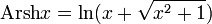 \operatorname{Arsh}x=\ln(x+\sqrt{x^2+1})