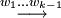 {\stackrel{w_1\ldots w_{k-1}}{\longrightarrow}}