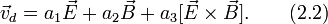 \vec v_d=a_1\vec{E}+a_2\vec{B}+a_3[\vec{E}\times \vec{B}].\qquad (2.2)