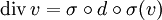 \operatorname{div}\,v = \sigma\circ d\circ \sigma (v)