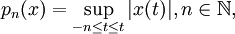 p_n(x)=\sup_{-n\leq t\leq t}|x(t)|, n\in\mathbb N,
