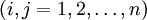 (i, j = 1, 2,\ldots, n)