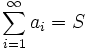 \sum_{i=1}^{\infty}a_i=S