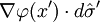 \nabla\varphi(x^\prime)\cdot d\hat\sigma^\prime