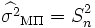 \widehat{\sigma^2}_{\mathrm{M\Pi}} = S^2_n