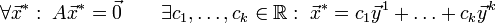 \forall \vec{x}^*:\;A\vec{x}^*=\vec{0} \qquad \exist c_1,\ldots,c_k\in\mathbb{R}:\;\vec{x}^*=c_1\vec{y}^1+\ldots+c_k\vec{y}^k\!