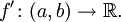 f'\colon(a,b) \to \R.