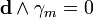  \bold d \wedge \gamma_m = 0 