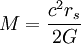  M = {c^2r_s\over 2G } 