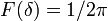 ~F(\delta)=1/2\pi