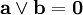 \mathbf a \vee \mathbf b = \mathbf 0
