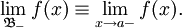\lim\limits_{\mathfrak{B}_-} f(x) \equiv \lim\limits_{x\to a-}f(x).