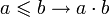 a \leqslant b \to a \cdot b