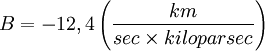 
B = -12,4 \left( \frac{km}{sec \times kiloparsec} \right)
