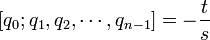 [q_0; q_1, q_2,\cdots,q_{n-1}] = -\frac ts