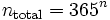 n_\mathrm{total} = 365^{n}\,