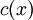 c(x)\!