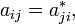 a_{ij}=a^*_{ji},