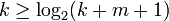  k \geq \log_2(k+m+1)