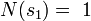 N(s_1) = \; 1