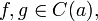 f,g \in C(a),