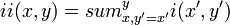 ii(x,y)=sum^{y}_{x,y'=x'} {i(x',y')}