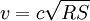 v=c\sqrt{RS}