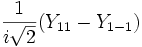 {{1 \over {i\sqrt 2 }}(Y_{11}  - Y_{1 - 1} )}