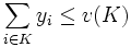 \sum_{i \in K}{y_i} \le v(K)