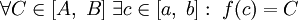 \forall C \in [A,\;B]\; \exist c\in[a,\;b]:\;f(c)=C